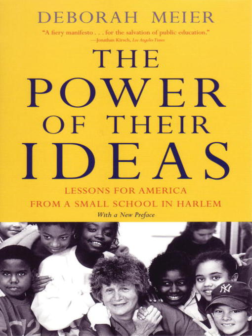 Title details for The Power of Their Ideas by Deborah Meier - Available